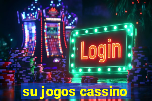 su jogos cassino